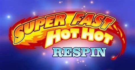 Super Fast Hot Hot Respin NetBet